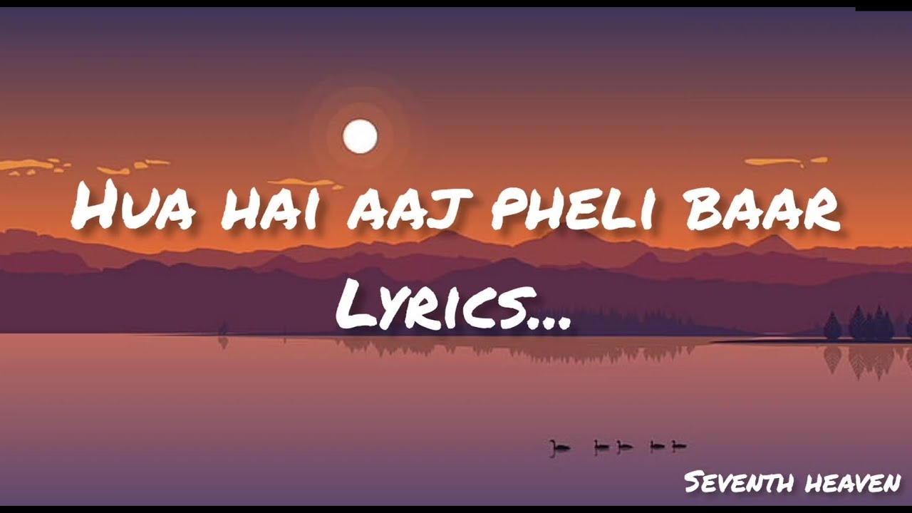 Hua Hain Aaj Pehli Baar Lyrics  Sanam Re  Pulkit SamratUrvashi Rautela  Divya Khosla Kumaar