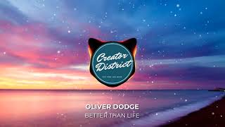 Video thumbnail of "Better Than Life - Oliver Dodge"