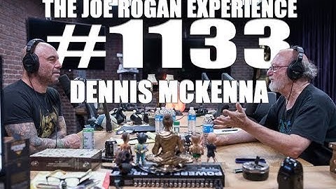 Joe Rogan Experience #1133 - Dennis McKenna
