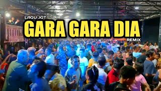 LAGU JGT GARA GARA DIA REMIX TERBARU | MANTAP SEKALI DI DENGAR🌴