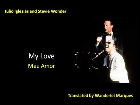 My Love - Julio Iglesias and Stevie Wonder (Tradução)