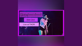 Pyan Sone Chin Tar Pal Thi Tar Par (Live at THOR)