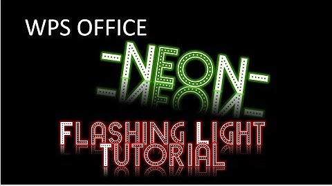 How to: WPS Office Flashing Neon Light Text Tutorial