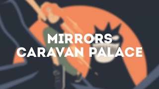 Vignette de la vidéo "Caravan Palace - Mirrors (Lyrics)"