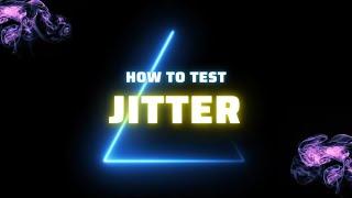HOW TO TEST JITTER? [A STEP-BY-STEP GUIDE]