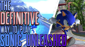 The DEFINITIVE Way to Play Sonic Unleashed! | Sonic Generations Mod Showcase (300 Sub Special)