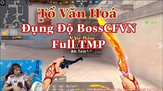 CF Mobile/CF Legends |Siêu Kinh Điển Đụng Độ BossCFVN Chơi Full TMP