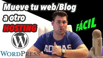 Cómo mover WordPress de hosting fácil y en español