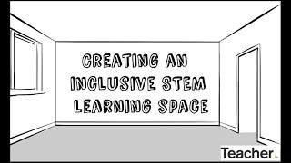 Creating a gender inclusive STEM learning space