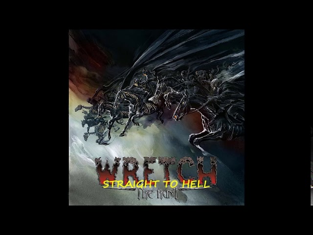 Wretch - Straight To Hell