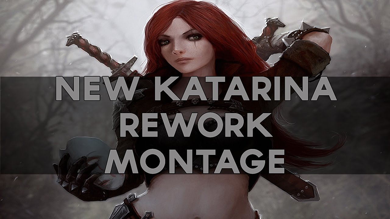 NEW KATARINA REWORK MONTAGE