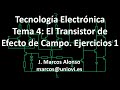 Tecnología Electrónica. Tema 4: El Transistor FET. Ejercicios 1