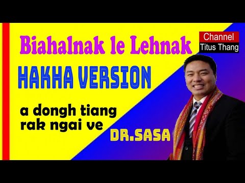 Biahalnak le lehnak 𝗛𝗔𝗞𝗛𝗔 𝗩𝗘𝗥𝗦𝗜𝗢𝗡  || Dr.SASA