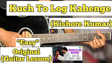 Kuch To Log Kahenge - Kishore Kumar | Guitar Lesson | Easy Chords |