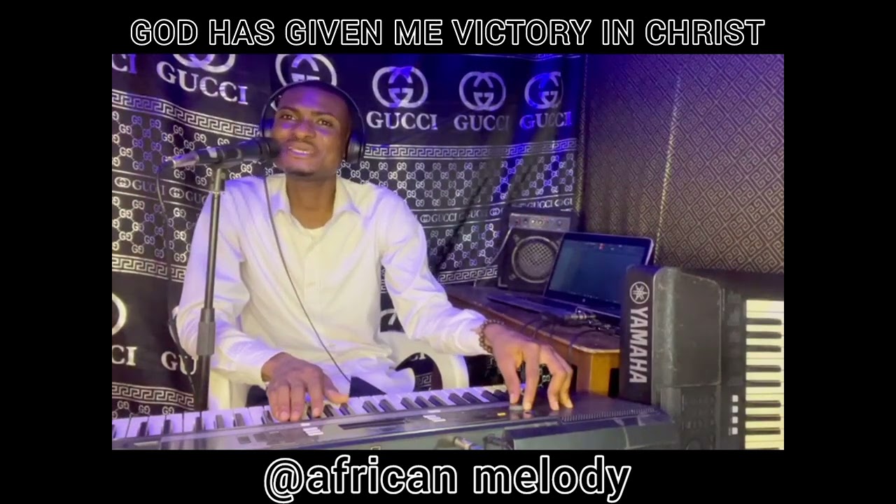GOD HAS GIVEN ME VICTORY IN CHRIST,  By: Atule Joseph, @African Melody