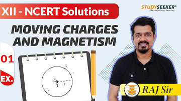 4.1 Moving Charges and Magnetism | Class 12 Physics | NCERT Solutions