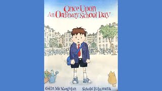 'Once Upon An Ordinary School Day' by Colin McNaughton and Satoshi Kitamura