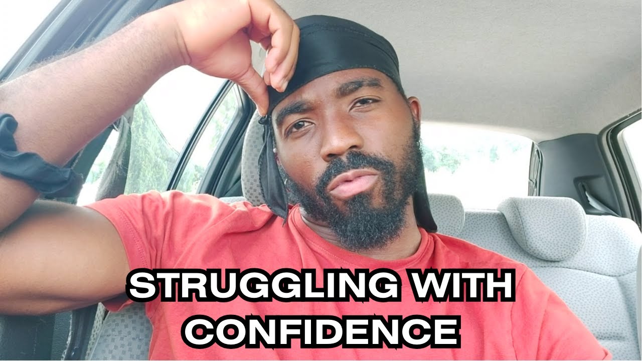 struggling-with-self-worth-confidence-courage-in-yourself-youtube
