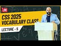 CSS 2025 - Vocabulary Lecture 5 of Sir Hasnain Jilani | Lahore CSS Academy