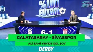 Galatasaray - Sivasspor %100 Futbol Rıdvan Dilmen Murat Kosova