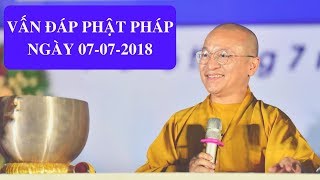 Vấn đáp Phật pháp ngày 07-07-2018 (LIVE) | Thích Nhật Từ