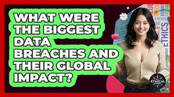 What Were The Biggest Data Breaches And Their Global Impact? - The Ethical Compass