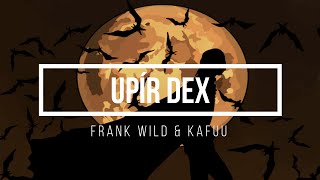 Frank Wild & Kafuu - Upír Dex - Lyrics - Text