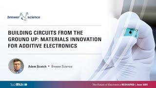 Brewer Science | Building Circuits from the Ground Up: Materials Innovation for Additive Electronics