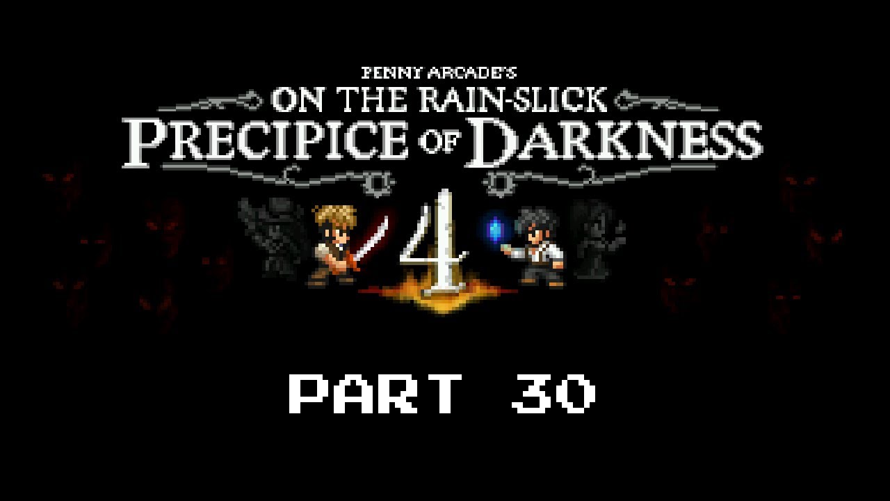 Let's Play On The Rainslick Precipice of Darkness 4! Ep. 30: Yog Kathak