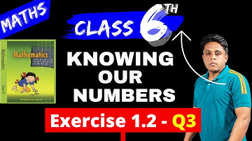 Q3| Exercise 1.2 | Knowing Our Numbers | Chapter 1 |  Maths | #kiranclass6 | NCERT | Class 6th
