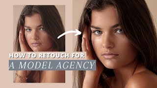 How to Retouch for a Model Agency or Model Portfolio [Beauty Photography Photoshop Tutorial]