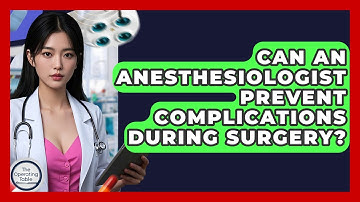 Can An Anesthesiologist Prevent Complications During Surgery? - The Operating Table