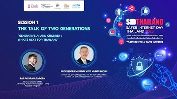 Session 1: The Talk of the Two Generations:Generative AI and Children - What’s next for Thailand?