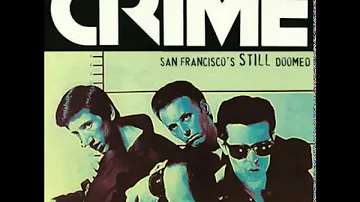 Crime - San Francisco's STILL Doomed (Full Album)