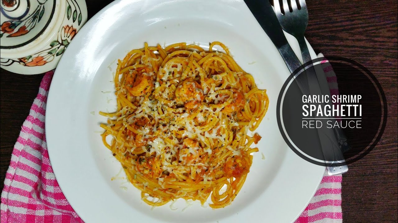 Garlic Shrimp Spaghetti Recipe Red Sauce Pasta Prawn Spaghetti