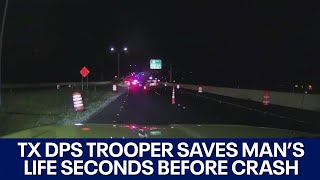 Texas DPS trooper saves man's life just seconds before highspeed crash | FOX 7 Austin