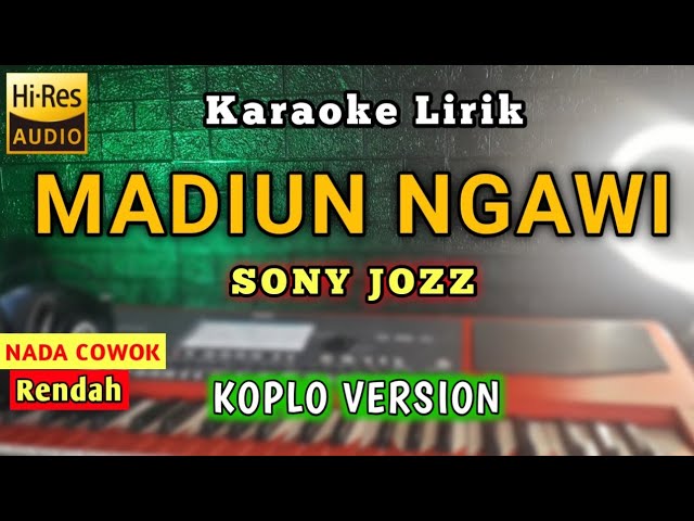 MADIUN NGAWI - SONY JOSZ KARAOKE KOPLO NADA PRIA class=