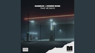 Take Me Back - MAGNUS & Conor Ross