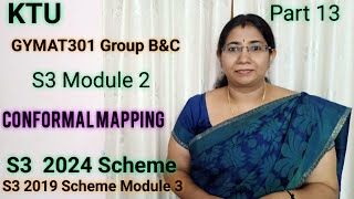 Conformal Mapping |Group B&C GYMAT301 S3 Module2 KTU 2024 Scheme| S3(2019) MAT201 Module 3 | Part13