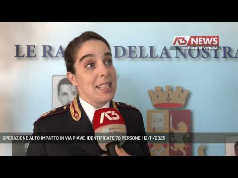 OPERAZIONE ALTO IMPATTO IN VIA PIAVE: IDENTIFICATE 70 PERSONE | 12/11/2025