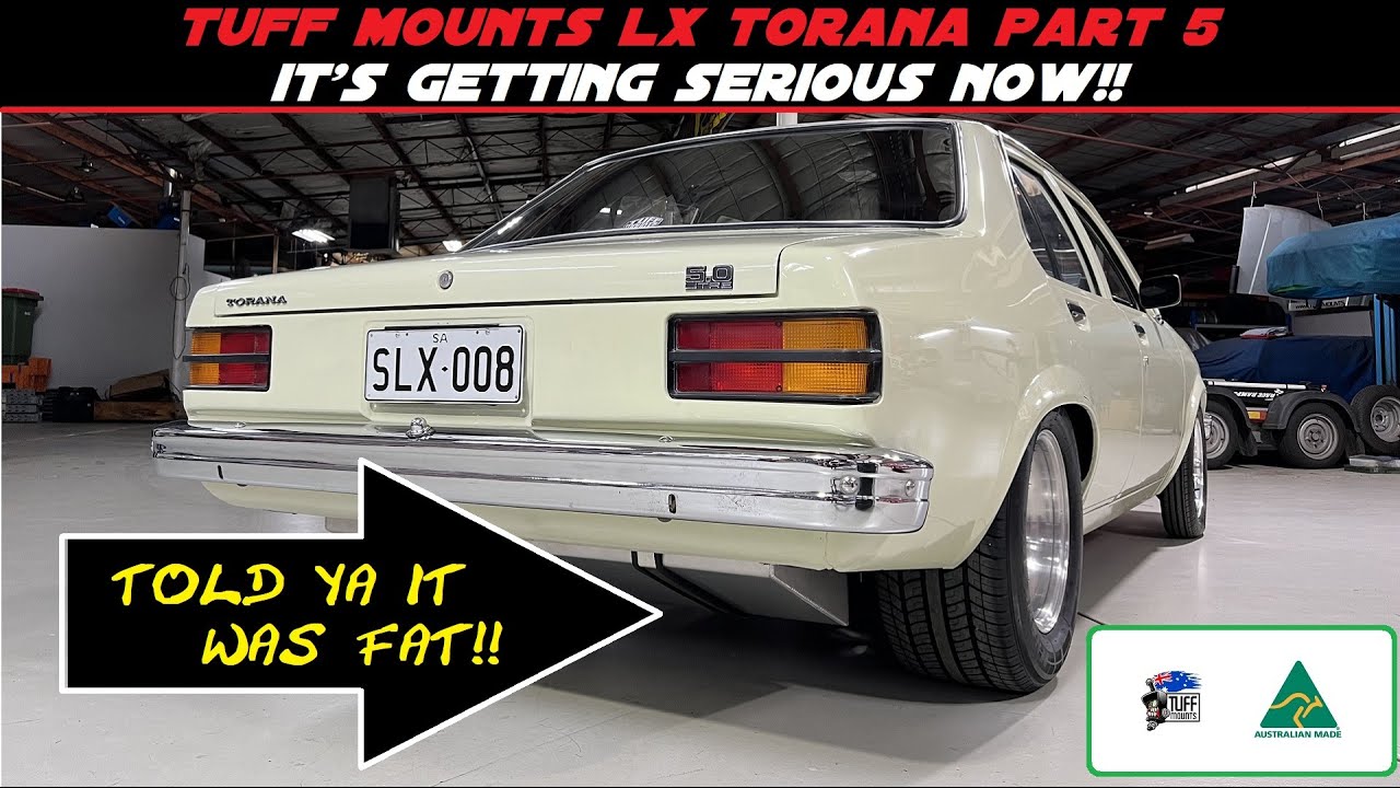 LX V8 Torana Build Part 5, Told ya it was FAT!