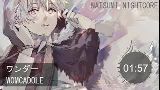 ♪ Nightcore - ワンダー (Wonder)【WOMCADOLE】