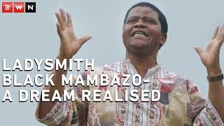 Dr Joseph Shabalala and Ladysmith Black Mambazo - A dream realised