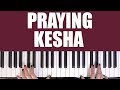 HOW TO PLAY: PRAYING - KESHA