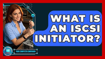 What Is An ISCSI Initiator? - Your Computer Companion