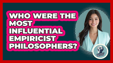 Who Were The Most Influential Empiricist Philosophers?
