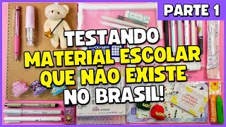 Testando Materiais Escolares que Não Existem no Brasil !! [PARTE 1]