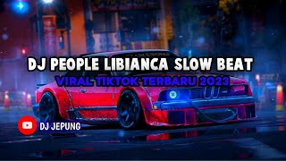 Dj People Libianca Slow Beat Viral Tiktok Terbaru 2023 Dj Komang Rimex | Dj People Libianca Slow