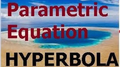 Parametric Equation of Hyperbola-CONICS