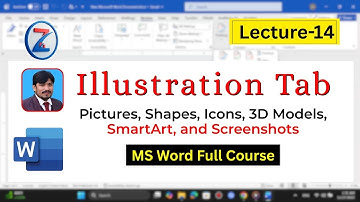 Lecture 14 - Illustration | Pictures, Shapes, Icons, 3D Models, SmartArt, and Screenshots | MS Word